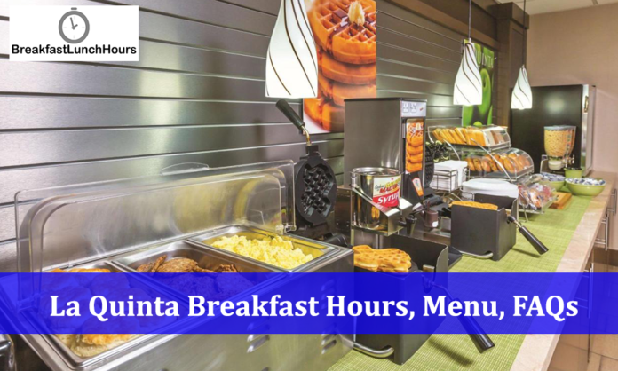 La Quinta breakfast hours