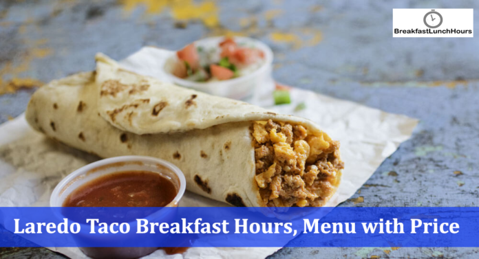 Laredo Taco Hours Menu with Price