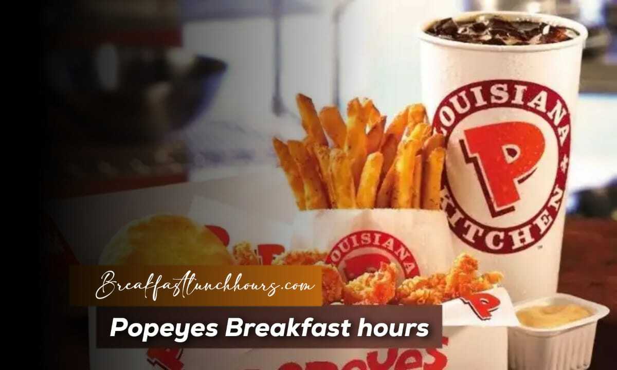 Popeyes Breakfast Hours, Menu & Prices