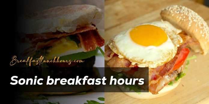 Sonic Breakfast Hours: