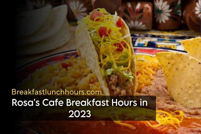 Rosa's Cafe Breakfast Hours in 2023 | Full Menu & Prices