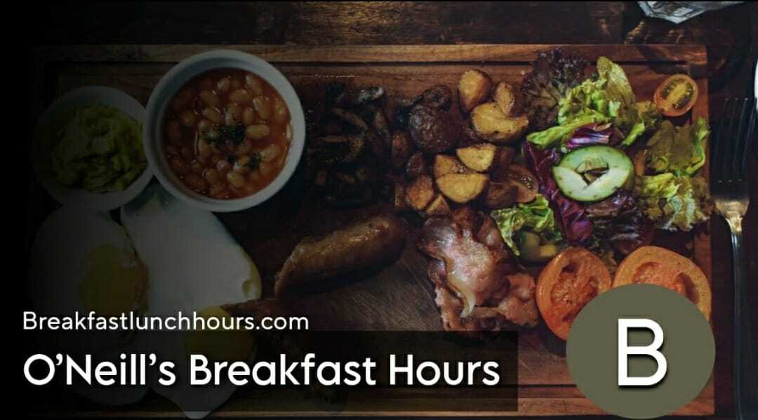 O’Neill’s Breakfast Hours 2023 | Menu & Prices