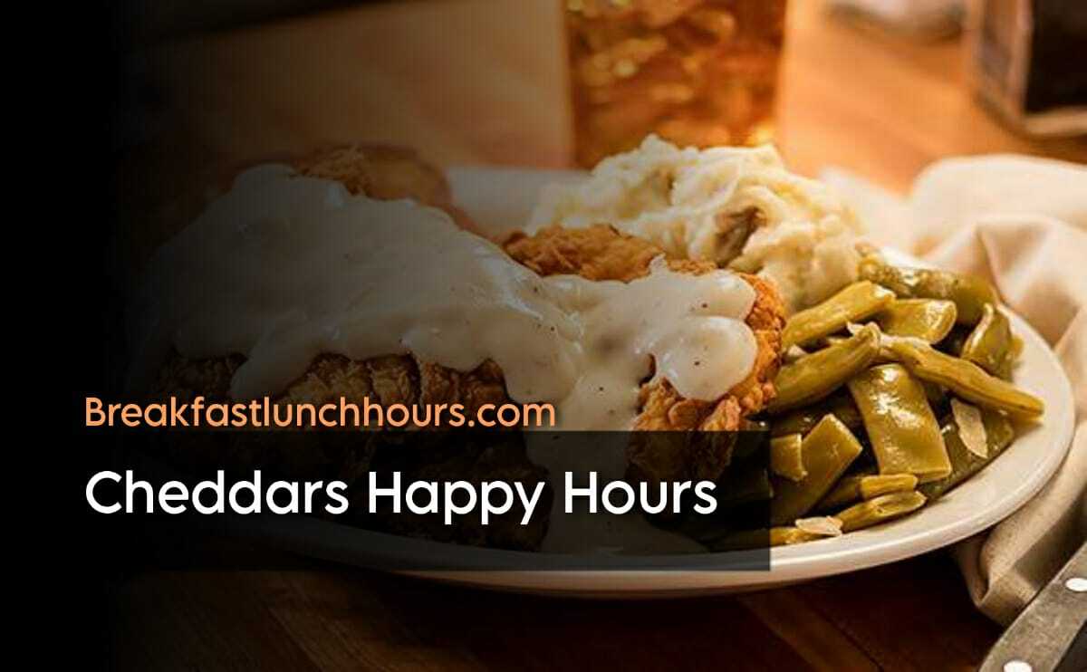 Cheddars Happy hours, Menu & Prices