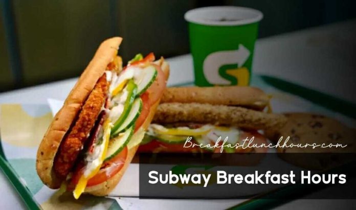 Subway Breakfast Hours, Menu | Does Subway Serve Breakfast All Day?