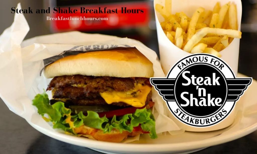 Steak and Shake Breakfast Hours, Menu, Price in 2024